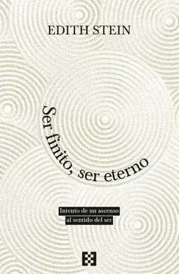 Ser Finito, Ser Eterno