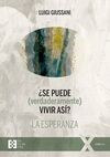 SE PUEDE ( VERDADERAMENTE) VIVIR ASI? LA ESPERANZA