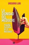 DIGNIDAD DEL MEDIOCRE, LA