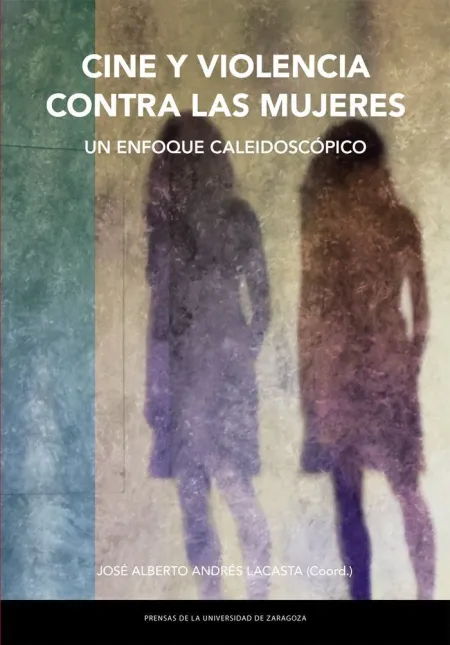 Cine y Violencia Contra las Mujeres. Un Enfoque Caleidoscópico