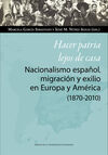 HACER PATRIA LEJOS DE CASA. NACIONALISMO ESPAÑOL, MIGRACIÓN Y EXILIO EN EUROPA Y