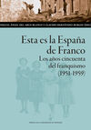 ESTA ES LA ESPAÑA DE FRANCO. LOS AÑOS CINCUENTA DEL FRANQUISMO (1951-1959)