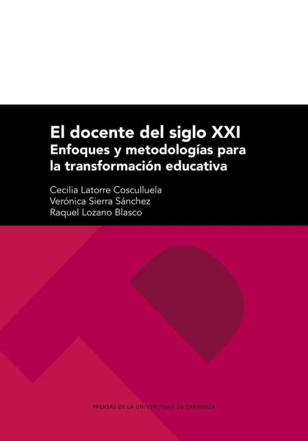 El Docente del Siglo Xxi: Enfoques y Metodologías para la Transformación Educati