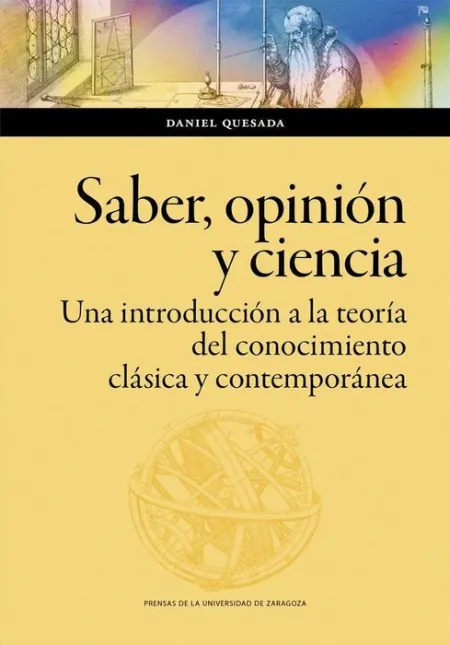 Saber, Opinión y Ciencia. Una Introducción a la Teoría del Conocimiento Clásica