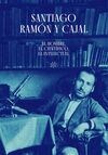 SANTIAGO RAMÓN Y CAJAL. EL HOMBRE, EL CIENTÍFICO,