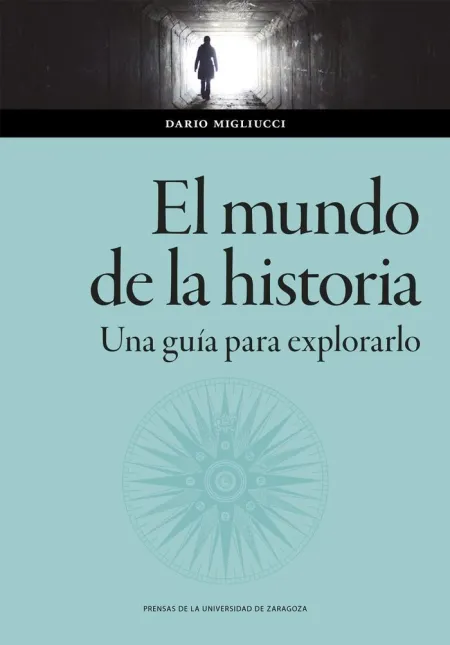 El Mundo de la Historia. Una Guía para Explorarlo