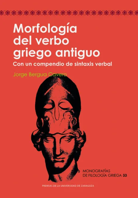 Morfología del Verbo Antiguo. Con un Compendio de Sintaxis Verbal