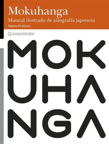 Mokuhanga. Manual Ilustrado de Xilografía Japonesa