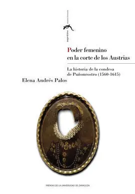 Poder Femenino en la Corte de los Austrias. La His
