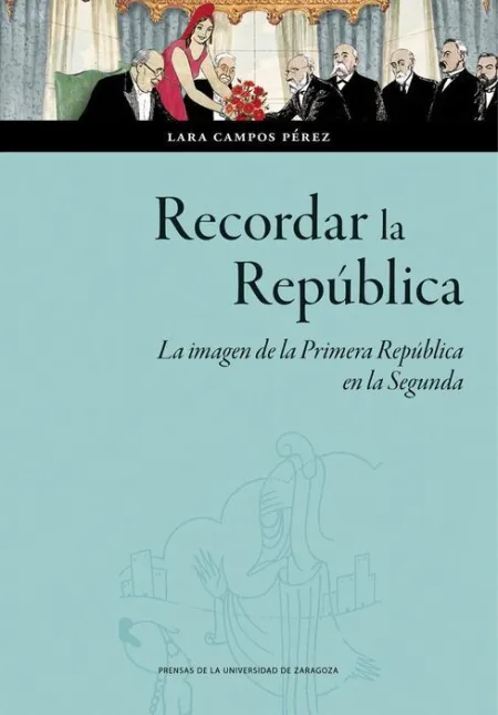 Recordar la República. La Imagen de la Primera Rep