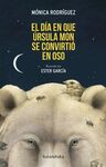 EL DÍA QUE ÚRSULA MON SE CONVIRTIÓ EN OSO