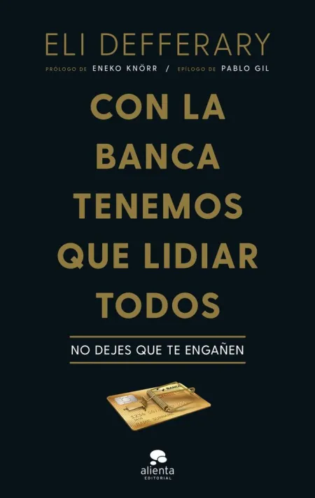 Con la Banca Tenemos que Lidiar Todos