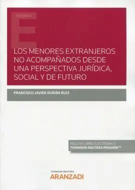 Los Menores Extranjeros no Acompañados Desde una Perspectiva Juridica Social y de Futuro