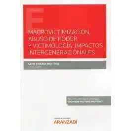 Macrovictimizacion Abuso de Poder y Victimologia: Impactos Intergeneracionales
