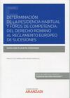 DETERMINACIÓN DE LA RESIDENCIA HABITUAL Y FOROS DE COMPETENCIA: