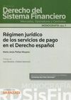 RÉGIMEN JURÍDICO DE LOS SERVICIOS DE PAGO EN EL DERECHO ESPAÑOL (PAPEL + E-BOOK)