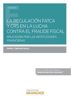 La Regulación Fatca y Crs en la Lucha Contra el Fraude Fiscal (Papel + E-Book)