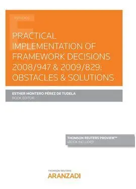 Practical Implementation Of Framework Decisions 2008/947 & 2009/829: Obstacles & Solutions