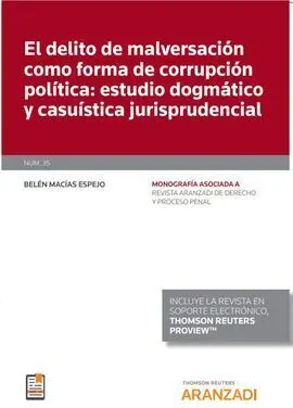 El Delito de Malversación Como Forma de Corrupción Política: Estudio Dogmático y