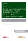 TENDENCIAS Y ORGANIZACIÓN EMPRESARIAL FRENTE AL NUEVO ENTORNO TECNOLÓGICO.