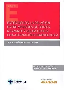 Entendiendo la Relacion entre Menores de Origen Migrante y Delincuencia: una Aportacion Criminologica