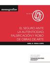 EL SEGURO ANTE LA AUTENTICIDAD, FALSIFICACIÓN Y ROBO DE OBRAS DE ARTE (PAPEL + E