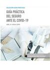 GUÍA PRÁCTICA DEL SEGURO ANTE EL COVID-19 (PAPEL + E-BOOK)