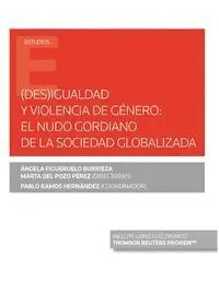 (Des)Igualdad y Violencia de Género: el Nudo Gordiano de la Sociedad Globalizada