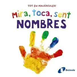 Mira, Toca, Sent. Nombres