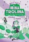 MINA TROLINA 1. L'ESCOLA DE FADES