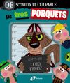 DESCOBREIX CULPABLE ELS TRES PORQUETS