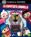DESCOBREIX EL CULPABLE LA CAPUTXETA VERMELLA