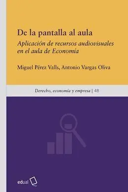 De la Pantalla Al Aula. Aplicación de Recursos Audiovisuales en el Aula de Economía