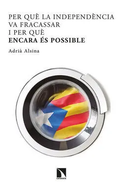 Per què la Independència Va Fracassar I Per què Es Possible