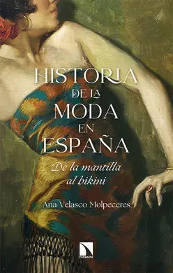 Historia de la Moda en España. De la Mantilla Al Bikini