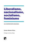 LIBERALISMO NACIONALISMO SOCIALISMO FEMINISMO