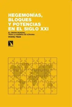Hegemonias - Bloques y Potencias en el Siglo Xxi
