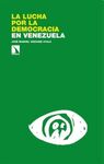 LA LUCHA POR LA DEMOCRACIA EN VENEZUELA