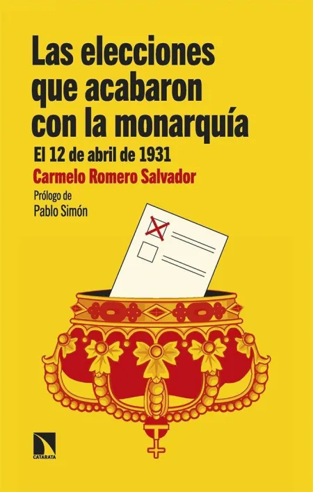 Las Elecciones que Acabaron con la Monarquia