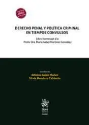 Derecho Penal y Política Criminal en Tiempos Convulsos