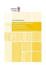 Regímenes Económicos Matrimoniales Transfronterizos. Un Estudio del Reglamento (Ue) Nº 2016/1103