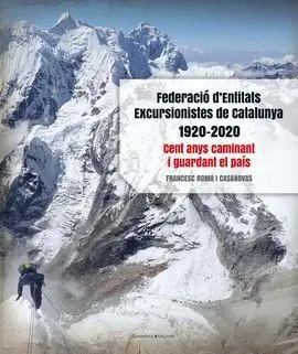 Federació D'entitats Excursionistes de Catalunya 1920-2020
