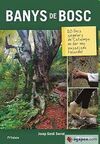 BANYS DE  BOSC: 20 LLOCS SINGULARS CATALUNYA