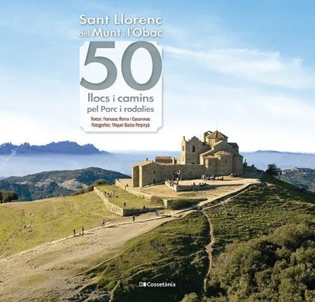 Sant Llorenç del Munt I L'obac: 50 Llocs I Camins Pel Parc I Rodalies
