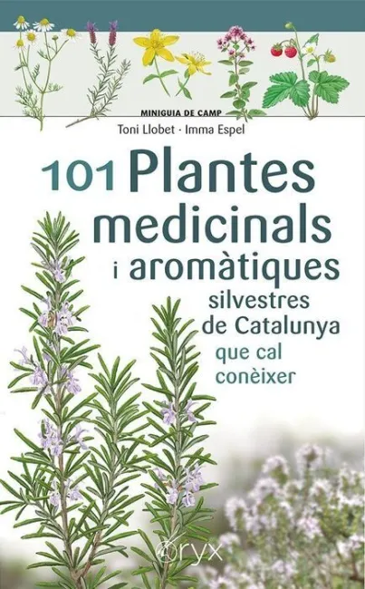 101 Plantes Medicinals I Aromàtiques Silvestres de Catalunya