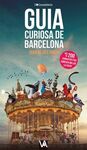 GUIA CURIOSA DE BARCELONA - MES DE 200 CURIOSITATS