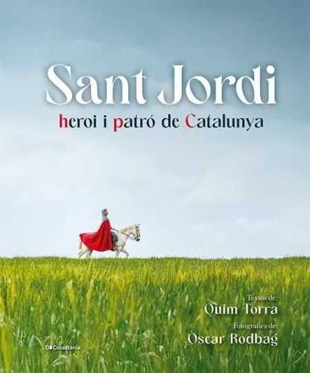 Sant Jordi, Heroi I Patró de Catalunya