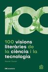 100 VISIONS LITERARIES DE LA CIENCIA I LA TECNOLOG