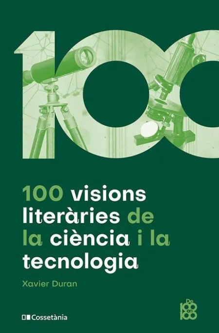 100 Visions Literaries de la Ciencia I la Tecnolog