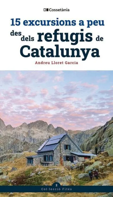 15 Excursions a Peu Des Dels Refugis de Catalunya